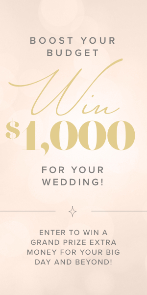 Enter to win a prize. Extra money for your big day.